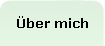 &Uuml;ber mich